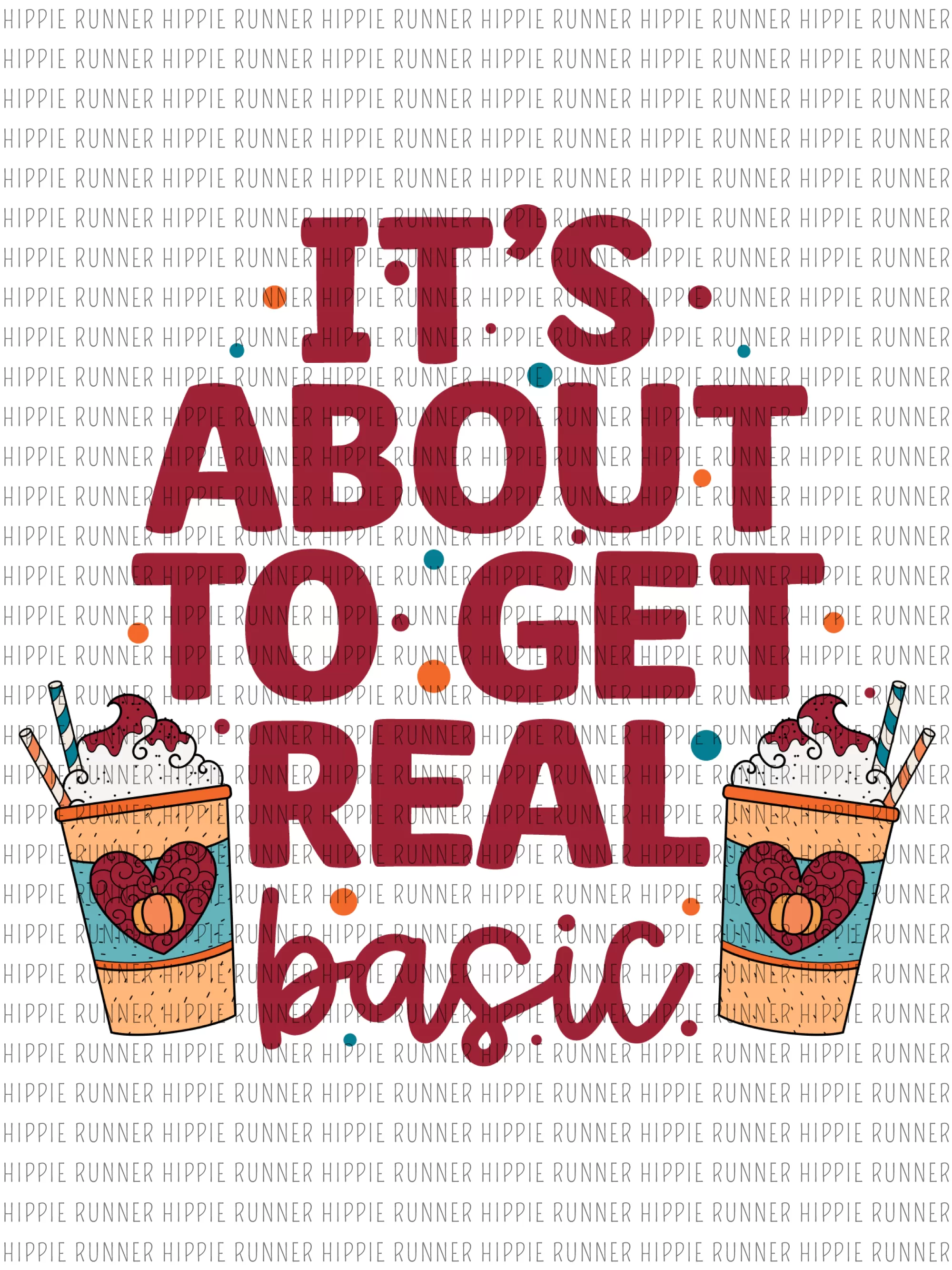 It's About To Get Real Basic - PNG Digital Download